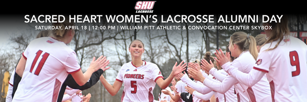 SHU Women's Lacrosse Alumni Day Banner | April 18, 2026