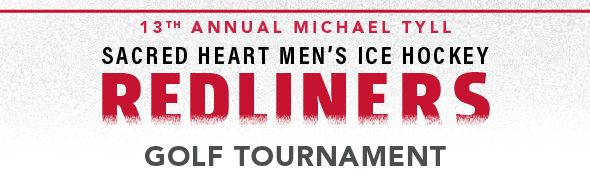 13th Annual Michael Tyll Sacred Heart Men's Ice Hockey Redliners Golf Tournament