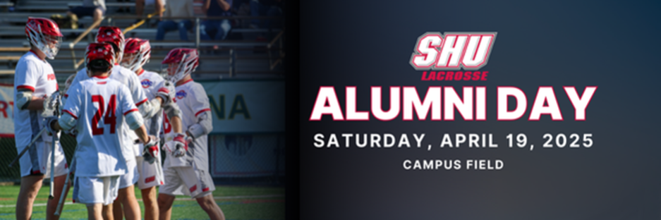 SHU Lacrosse Alumni Day | Saturday, April 19, 2025 | Campus Field