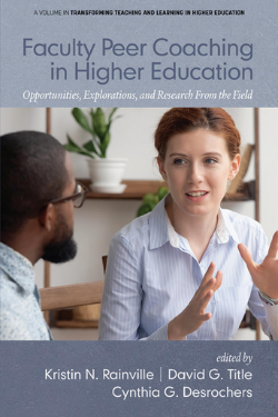 Faculty Peer Coaching in Higher Education: Opportunities, Explorations, and Research from the Field