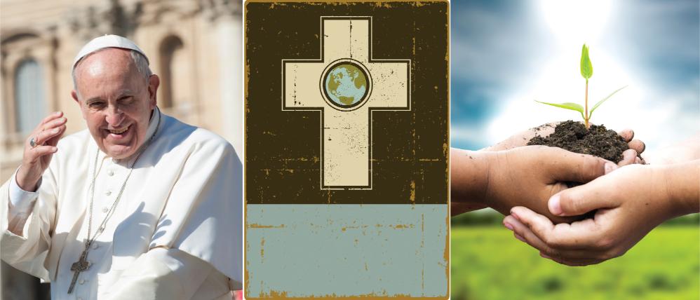 Pope Francis, a Christian cross with the earth in it and two sets of hands holding a sprouting plant