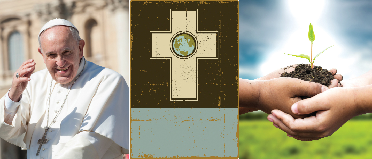Pope Francis, a Christian cross with the earth in it and two sets of hands holding a sprouting plant