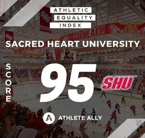 Athletic Equality Index Score for Sacred Heart University: 95 | Athlete Ally