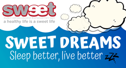 Sweet Dreams: Sleep better, live better